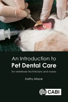 Introducción a la odontología de animales de compañía: Para técnicos y enfermeros veterinarios - An Introduction to Pet Dental Care: For Veterinary Technicians and Nurses