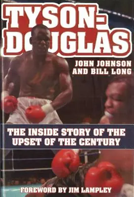 Tyson-Douglas: La historia desde dentro del vuelco del siglo - Tyson-Douglas: The Inside Story of the Upset of the Century