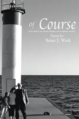 Por supuesto Poemas de Brian J. Wark - Of Course: Poems by Brian J. Wark