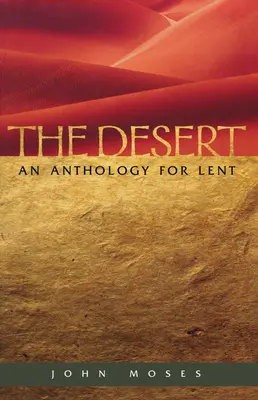 El desierto Una antología para la Cuaresma - The Desert An Anthology for Lent