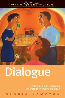 Diálogo: Técnicas y ejercicios para elaborar un diálogo eficaz - Dialogue: Techniques and Exercises for Crafting Effective Dialogue