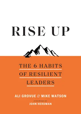 Levántate: Hábitos de liderazgo para tiempos turbulentos - Rise Up: Leadership Habits for Turbulent Times