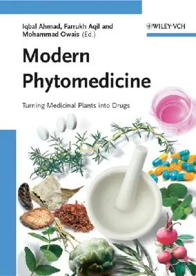 Fitomedicina moderna: La transformación de plantas medicinales en fármacos - Modern Phytomedicine: Turning Medicinal Plants Into Drugs