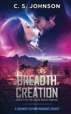 La amplitud de la creación: Serie romántica de ciencia ficción - The Breadth of Creation: Science Fiction Romance Series