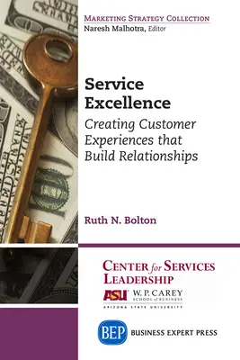 Excelencia en el servicio: Cómo crear experiencias de cliente que construyan relaciones - Service Excellence: Creating Customer Experiences that Build Relationships