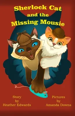 El gato Sherlock y el ratoncito desaparecido - Sherlock Cat and The Missing Mousie