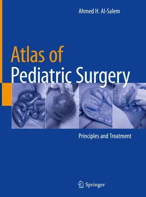 Atlas de cirugía pediátrica: Principios y tratamiento - Atlas of Pediatric Surgery: Principles and Treatment