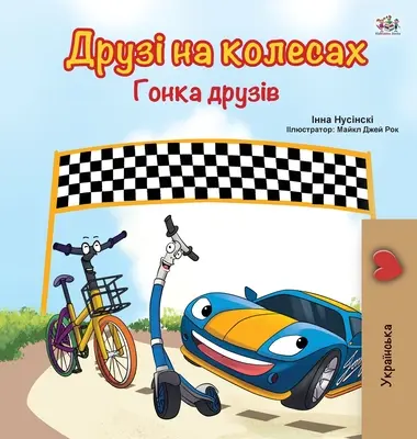 Las Ruedas - La Carrera de la Amistad (Libro Infantil Ucraniano) - The Wheels -The Friendship Race (Ukrainian Book for Kids)