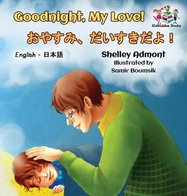 ¡Goodnight, My Love! (Libro Infantil Inglés Japonés): Libro bilingüe japonés para niños - Goodnight, My Love! (English Japanese Children's Book): Japanese Bilingual Book for Kids