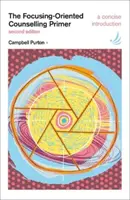 Focusing-Oriented Counselling Primer (segunda edición) - Una introducción concisa - Focusing-Oriented Counselling Primer (second edition) - A concise introduction