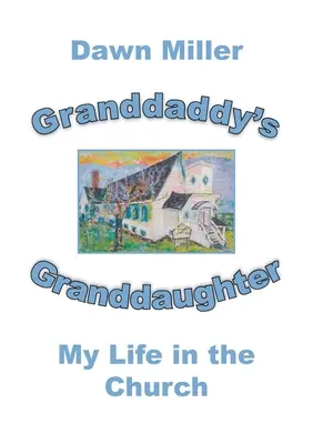 La nieta del abuelo: Mi vida en la Iglesia - Granddaddy's Granddaughter: My Life in the Church