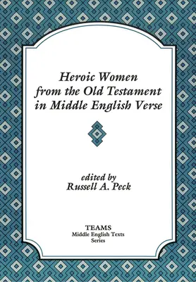 Mujeres heroicas del Antiguo Testamento en verso inglés medio - Heroic Women from the Old Testament in Middle English Verse