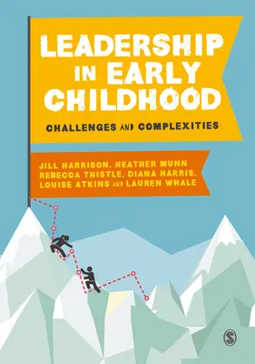 Liderazgo en la Primera Infancia: Retos y Complejidades - Leadership in Early Childhood: Challenges and Complexities