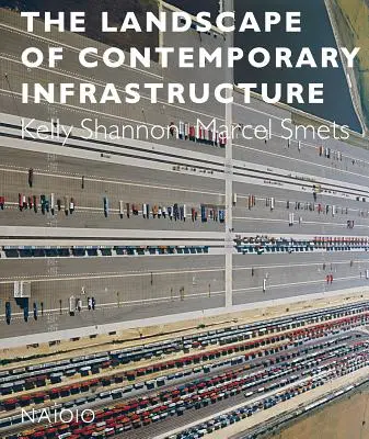 El paisaje de las infraestructuras contemporáneas - The Landscape of Contemporary Infrastructure