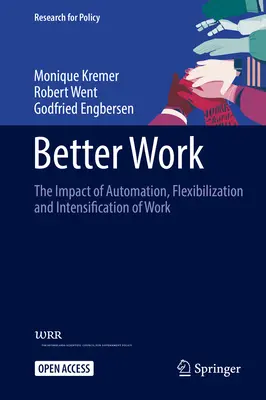 Trabajar mejor: El impacto de la automatización, la flexibilización y la intensificación del trabajo - Better Work: The Impact of Automation, Flexibilization and Intensification of Work