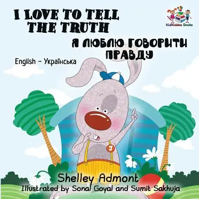 I Love to Tell the Truth: Libro bilingüe inglés-ucraniano para niños - I Love to Tell the Truth: English Ukrainian Bilingual Children's Book