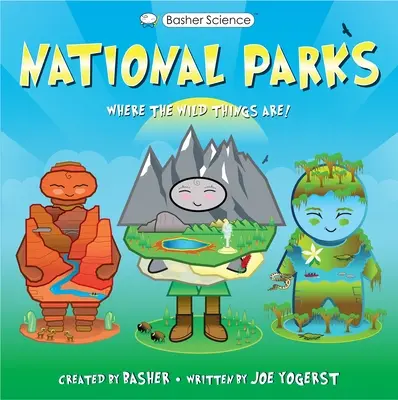 Historia Basher: Parques Nacionales: Donde viven los monstruos - Basher History: National Parks: Where the Wild Things Are!