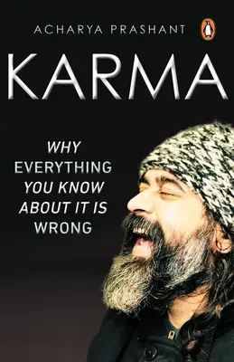 Karma: por qué todo lo que sabes sobre él es erróneo - Karma: Why Everything You Know about It Is Wrong