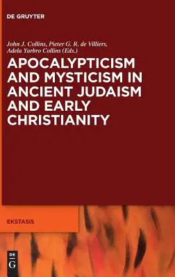 Apocalipsis y misticismo en el judaísmo antiguo y el cristianismo primitivo - Apocalypticism and Mysticism in Ancient Judaism and Early Christianity