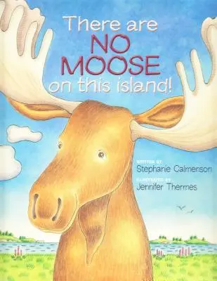 ¡No hay alces en esta isla! - There Are No Moose on This Island!