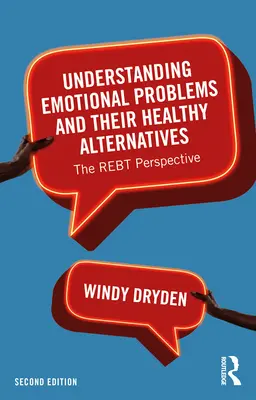 Comprender los problemas emocionales y sus alternativas saludables: La perspectiva REBT - Understanding Emotional Problems and their Healthy Alternatives: The REBT Perspective