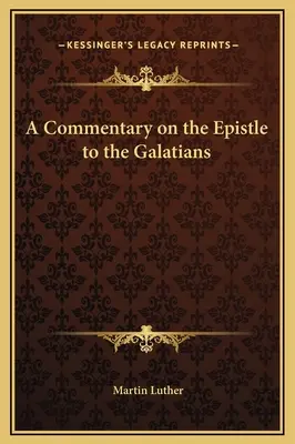 Comentario a la Epístola a los Gálatas - A Commentary on the Epistle to the Galatians