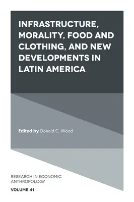 Infraestructuras, moral, alimentación y vestido, y nuevos desarrollos en América Latina - Infrastructure, Morality, Food and Clothing, and New Developments in Latin America