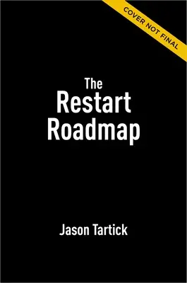 La hoja de ruta del reinicio: Reconecte y reinicie su carrera profesional - The Restart Roadmap: Rewire and Reset Your Career