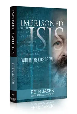 Encarcelado con Isis: La fe frente al mal - Imprisoned with Isis: Faith in the Face of Evil