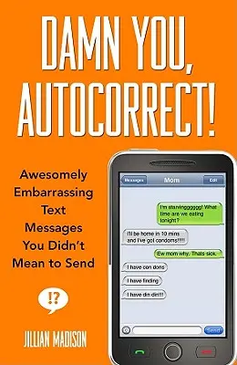 Maldito seas, autocorrector - Damn You, Autocorrect!