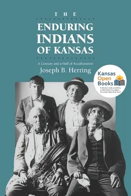 Los indios perdurables de Kansas: Siglo y medio de aculturación - The Enduring Indians of Kansas: A Century and a Half of Acculturation