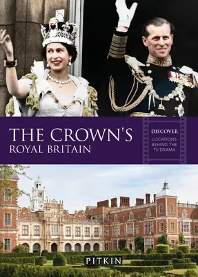 La Gran Bretaña real de The Crown: Descubra las localizaciones de la serie de televisión - The Crown's Royal Britain: Discover Locations Behind the TV Drama