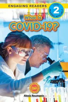 ¿Qué es COVID-19? (Lecturas atractivas, Nivel 2): Edición 2022 - What Is COVID-19? (Engaging Readers, Level 2): 2022 Edition