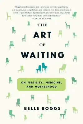 El arte de esperar: Sobre fertilidad, medicina y maternidad - The Art of Waiting: On Fertility, Medicine, and Motherhood