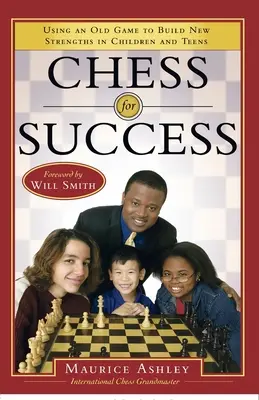 Ajedrez para el éxito: Utilizando un viejo juego para construir nuevas fortalezas en niños y adolescentes - Chess for Success: Using an Old Game to Build New Strengths in Children and Teens