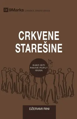 Crkvene Staresine (Ancianos de la Iglesia) (serbio): Cómo pastorear al pueblo de Dios como Jesús - Crkvene Staresine (Church Elders) (Serbian): How to Shepherd God's People Like Jesus