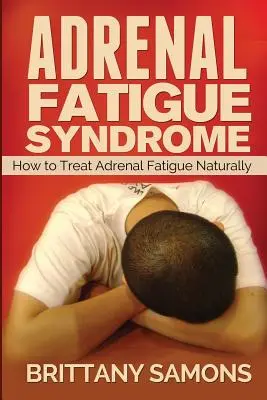 Síndrome de fatiga suprarrenal: Cómo tratar la fatiga suprarrenal de forma natural - Adrenal Fatigue Syndrome: How to Treat Adrenal Fatigue Naturally