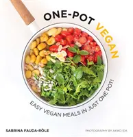 One-Pot Vegan: Comidas veganas fáciles en una sola olla - One-Pot Vegan: Easy Vegan Meals in Just One Pot