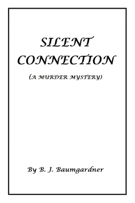 Conexión silenciosa (Un misterio de asesinato) - Silent Connection (A Murder Mystery)