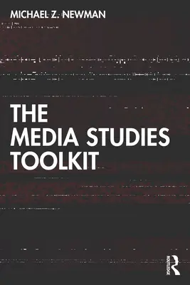 Herramientas para el estudio de los medios de comunicación - The Media Studies Toolkit