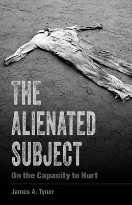 El sujeto alienado: Sobre la capacidad de herir - The Alienated Subject: On the Capacity to Hurt