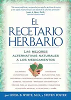El Recetario Herbario: Las mejores alternativas naturales a los medicamentos