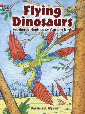 Libro para colorear de dinosaurios voladores: Reptiles emplumados y aves antiguas - Flying Dinosaurs Coloring Book: Feathered Reptiles and Ancient Birds