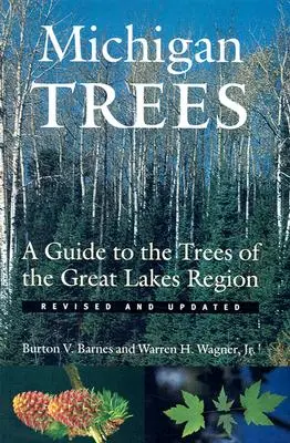 Árboles de Michigan: Guía de los árboles de la región de los Grandes Lagos - Michigan Trees: A Guide to the Trees of the Great Lakes Region