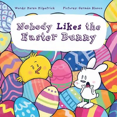 A nadie le gusta el conejo de Pascua: El divertido libro de Pascua para niños - Nobody Likes the Easter Bunny: The Funny Easter Book for Kids!