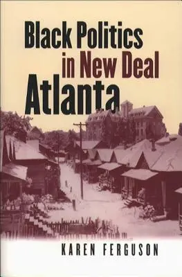 La política negra en la Atlanta del New Deal - Black Politics in New Deal Atlanta