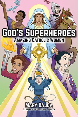 Superhéroes de Dios: Mujeres Católicas Asombrosas - God's Superheroes: Amazing Catholic Women