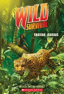 Persiguiendo jaguares (Supervivencia salvaje nº 3) - Chasing Jaguars (Wild Survival #3)