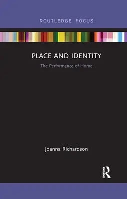 Lugar e identidad: La interpretación del hogar - Place and Identity: The Performance of Home
