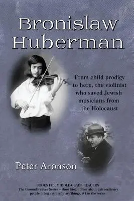 Bronislaw Huberman: de niño prodigio a héroe, el violinista que salvó a los músicos judíos del Holocausto - Bronislaw Huberman: From Child Prodigy to Hero, the Violinist Who Saved Jewish Musicians from the Holocaust